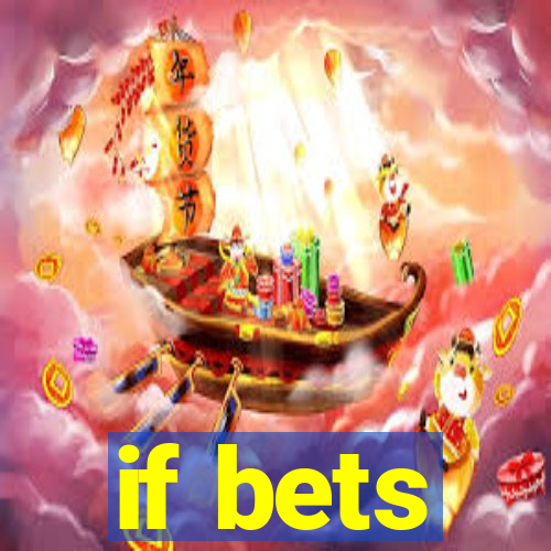 if bets